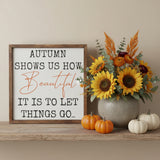 Autumn Shows Us How Beautiful Fall Sign 10x10-Lange General Store