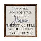 Because Someone We Love Is in Heaven Sign 10x10-Lange General Store