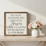 Because Someone We Love Is in Heaven Sign 10x10-Lange General Store