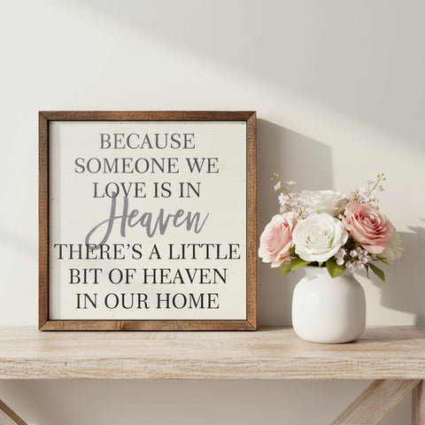 Because Someone We Love Is in Heaven Sign 10x10-Lange General Store