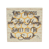 Buzzy Bees Kind Words Are Like Honey, Sweet To The Soul Block Sign-Lange General Store