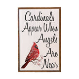 Cardinals Appear When Angels Are Near Sign 18x12