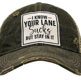 Distressed Trucker Cap - I Know Your Lane Sucks But Stay In It-Lange General Store