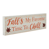 Fall's My Favorite Time To Chill Sign-Lange General Store