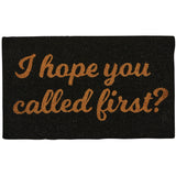 I Hope You Called First Door Mat-Lange General Store