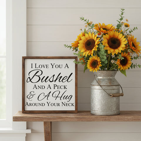 I Love You A Bushel and A Peck Sign 10x10-Lange General Store
