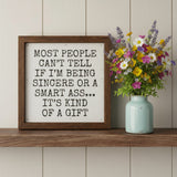 Most People Can't Tell If I'm Being Sincere Sign 6x6-Lange General Store
