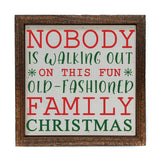 Nobody Is Walking Out On Christmas Sign 6x6-Lange General Store