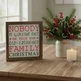 Nobody Is Walking Out On Christmas Sign 6x6