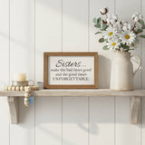 Sisters Good Times Unforgettable Wood Sign-Lange General Store