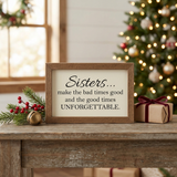 Sisters Good Times Unforgettable Wood Sign in a cozy Christmas setting