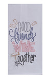 Good Friends Wine Together Embroidered Flour Sack Towel