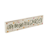 Spring In Bloom Life Began In a Garden Wall Sign-Lange General Store