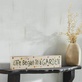 Spring In Bloom Life Began In a Garden Wall Sign-Lange General Store