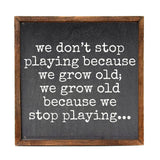 We Don't Stop Playing Sign-Lange General Store